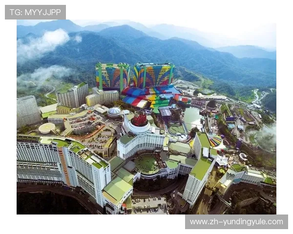 马来西亚云顶高原的自然风光与人文景观全方位介绍助你深入了解这片热土